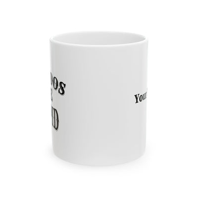 Personalized Tattoos Are Stupid Ceramic Mug 11 oz White