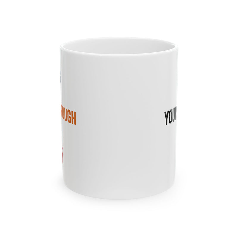 Personalized Fighting Cancer Going Through Chemo And Still This Sexy Ceramic Mug 11 oz White.