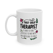 Personalized A Truly Great Therapist Is Hard To Find Customized Ceramic Mug 11 oz White.