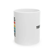 Personalized Guess I’ll Die  Ceramic Mug 11 oz White - Panvola