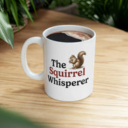 Personalized The Squirrel Whisperer Ceramic Mug 11oz White - Panvola