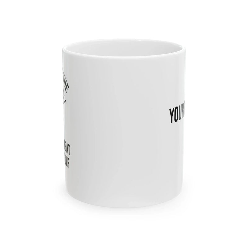 Personalized Tears Of The People I Beat At Disc Golf Customized Ceramic Mug 11 oz White - Panvola