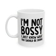 Personalized I'm Not Bossy Just Know What You Should Be Doing Customized Ceramic Mug 11 oz White - Panvola