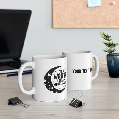 Personalized I'm a Writer I Dream While Awake Ceramic Mug 11 oz White