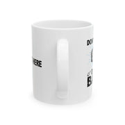 Personalized Don’t Be A Dumb Bass Ceramic Mug 11 oz White - Panvola