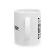 Personalized Tears Of The People I Beat At Cricket Ceramic Mug 11 oz White - Panvola