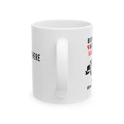 Personalized Don’t Mess With The Mail Lady I Know Where You Live Customized Ceramic Mug 11 oz White - Panvola