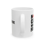 Personalized No One Cares What You Folded Ceramic Mug 11 oz White - Panvola