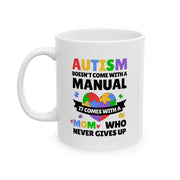 Personalized Autism Mom Doesn't Come With A Manual Ceramic Mug 11 oz White - Panvola