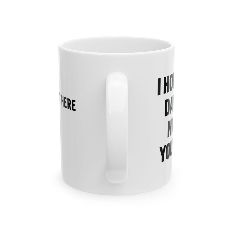Personalized I Hope Your Day Is As Nice As Your Butt Customized Ceramic Mug 11 oz White