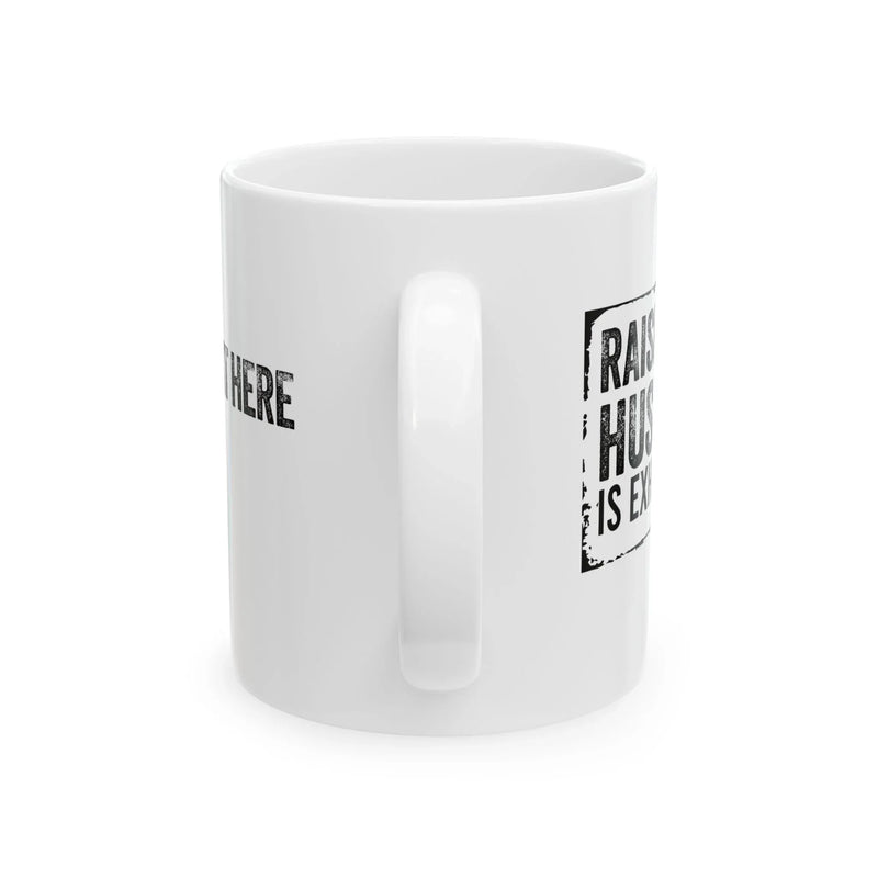 Personalized Raising My Husband Is Exhausting Customized Ceramic Mug 11 oz White - Panvola
