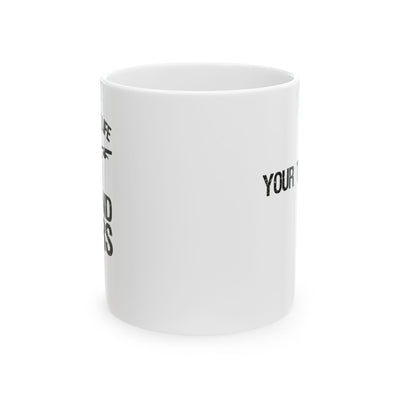 Personalized I Prefer Life Behind Bars Customized Ceramic Mug 11 oz White