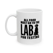 Personalized All Food Must Go To The Lab For Testing Ceramic Mug 11 oz White - Panvola