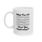 Personalized What Part of Don’t You Understand Music Teacher Ceramic Mug 11 oz White - Panvola
