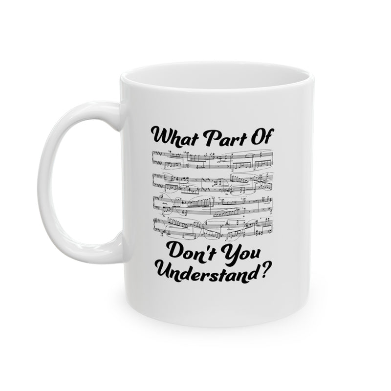 Personalized What Part of Don’t You Understand Music Teacher Ceramic Mug 11 oz White