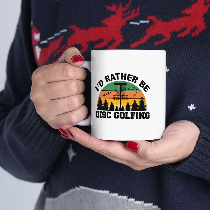 Personalized I’d Rather Be Disc Golfing Ceramic Mug 11 oz White - Panvola