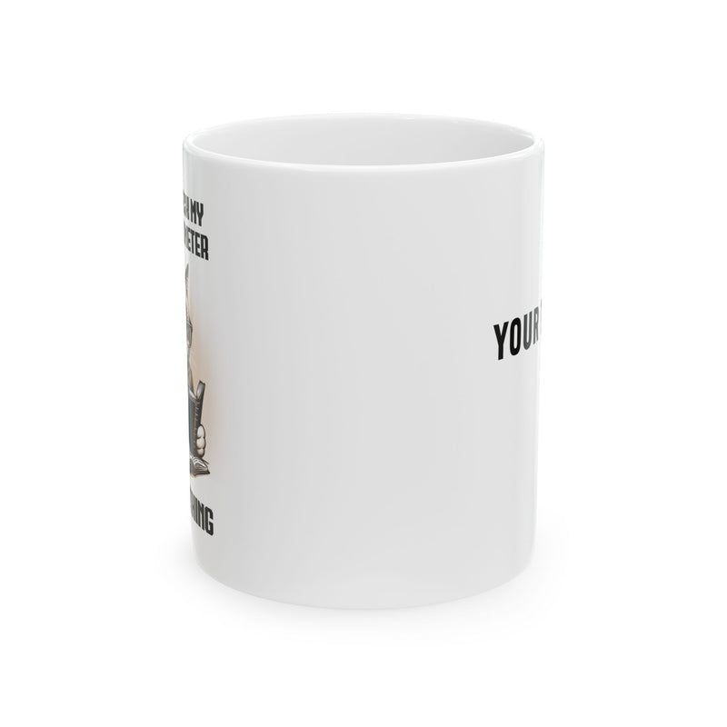 Personalized Let Me Check My Giveashitometer Customized Ceramic Mug 11 oz White