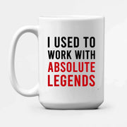 I Used To Work With Absolute Legend Coffee Mug 15 oz - Panvola