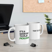 Personalized It’s A Good Day To Play Pickleball Ceramic Mug 11 oz White - Panvola
