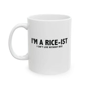 Personalized I'm a Rice-Ist  Customized Ceramic Mug 11 oz White - Panvola