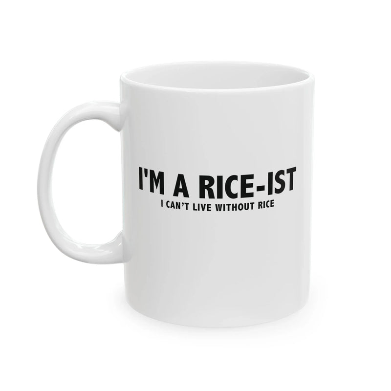 Personalized I'm a Rice-Ist  Customized Ceramic Mug 11 oz White - Panvola