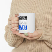Personalized English Is Important But Math Is Importanter Ceramic Mug 11 oz White - Panvola