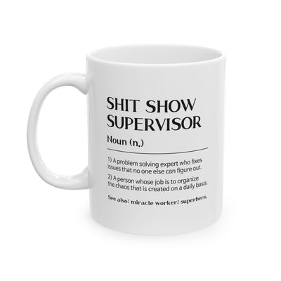 Personalized Shit Show Supervisor Ceramic Mug 11 oz White