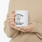 Personalized Well At Least You Don’t Have To Wear A Cone Ceramic Mug 11 oz White - Panvola