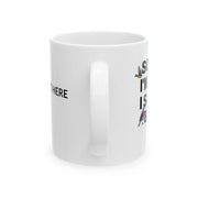 Personalized Sorry I'm Late I Saw A Bird Customized Ceramic Mug 11 oz White - Panvola