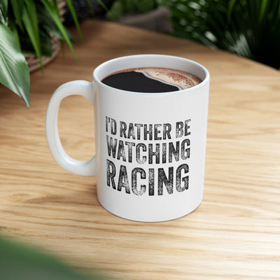 Personalized I'd Rather Be Watching Racing Ceramic Mug 11 oz White