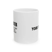 Personalized I’m A Writer Anything May Be Used in a Story Customized Ceramic Mug 11 oz White - Panvola