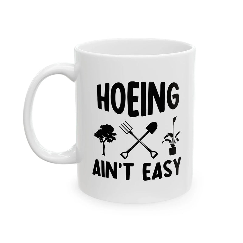 Personalized Hoeing Ain't Easy Customized Ceramic Mugs 11oz White - Panvola