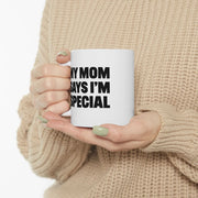 Personalized My Mom Says I’m Special Ceramic Mug 11 oz White - Panvola