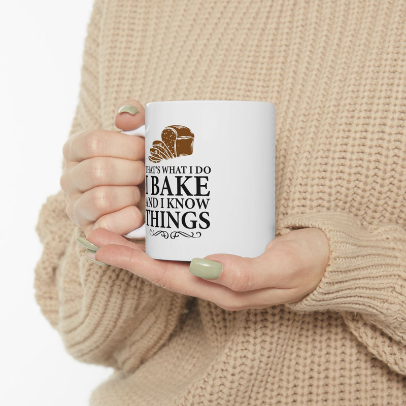 Personalized Thats What I Do I Bake And I Know Things Ceramic Mug 11 oz White