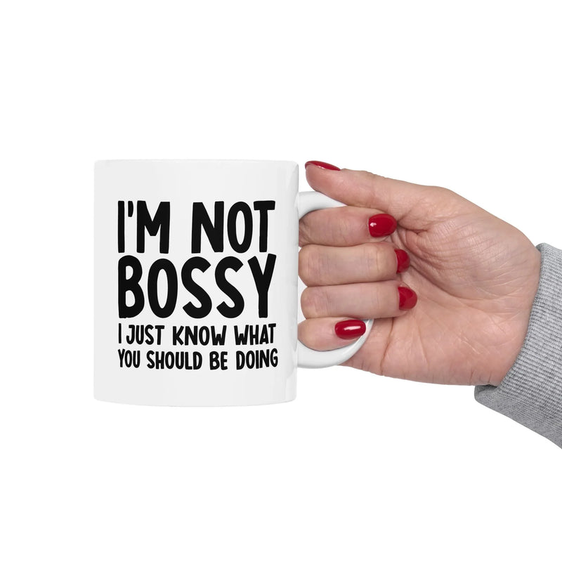 Personalized I'm Not Bossy Just Know What You Should Be Doing Customized Ceramic Mug 11 oz White - Panvola
