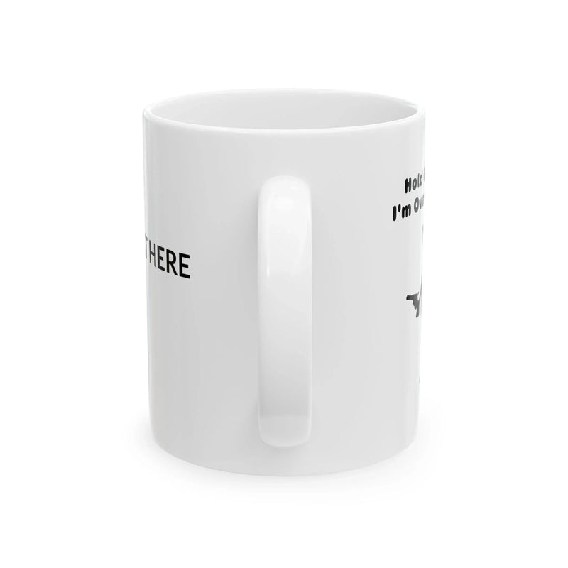 Personalized Hold On Partner I'm Overstimulated Customized Ceramic Mug 11 oz White - Panvola