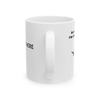 Personalized Hold On Partner I'm Overstimulated Customized Ceramic Mug 11 oz White