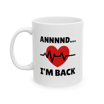 Personalized Annnnd…I’m Back Ceramic Mug 11 oz White