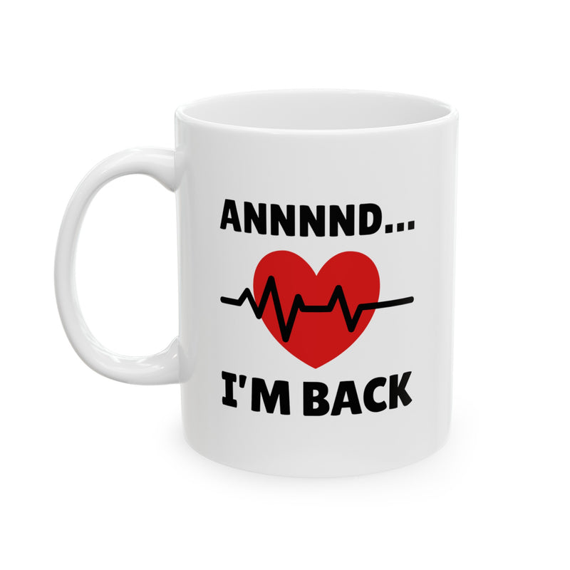 Personalized Annnnd…I’m Back Ceramic Mug 11 oz White