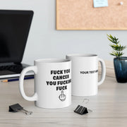 Personalized Fuck You Cancer You Fucking Fuck Customized Ceramic Mug 11 oz White - Panvola