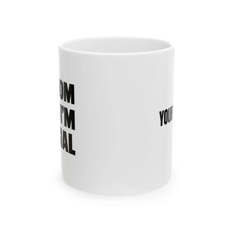 Personalized My Mom Says I’m Special Ceramic Mug 11 oz White - Panvola