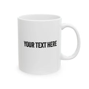 Personalized I Don't Know I Just Work Here Ceramic Mug 11 oz White - Panvola