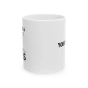 Personalized Don’t Be A Dumb Bass Ceramic Mug 11 oz White - Panvola