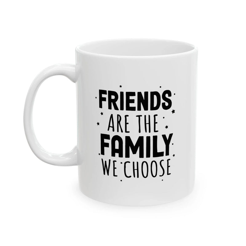 Personalized Friends Are The Family We Choose Ceramic Mug 11 oz White - Panvola