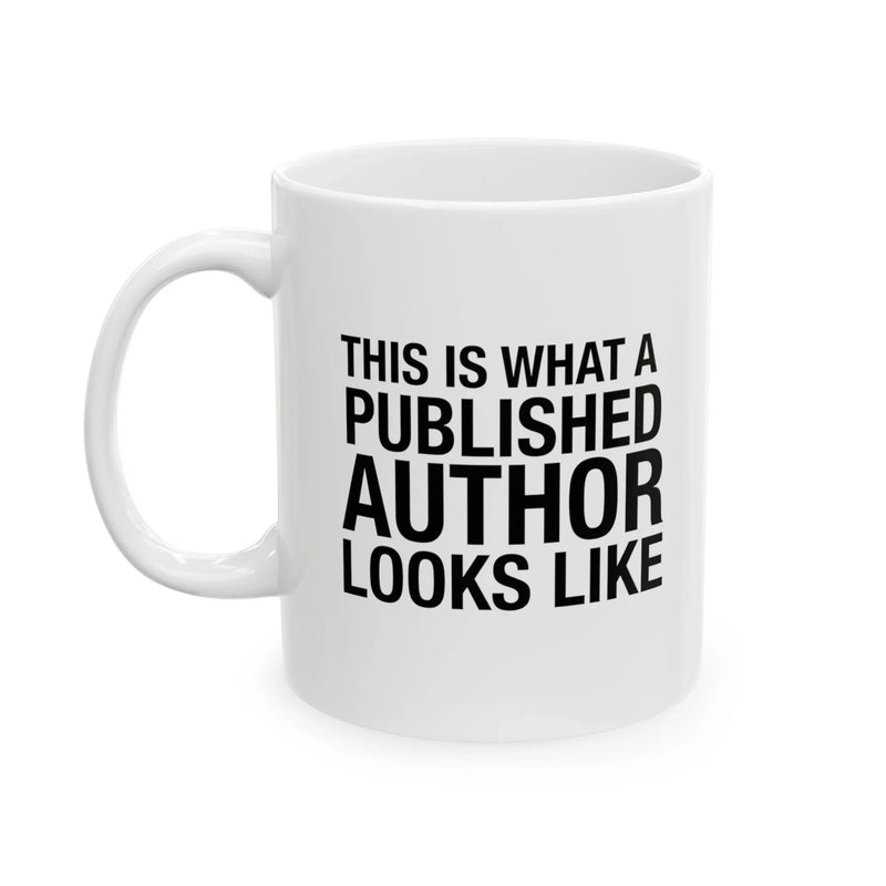 Personalized This Is What A Published Author Looks Like Ceramic Mug 11 oz White - Panvola