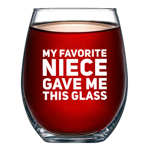 My Favorite Niece Gave Me This Glass Stemless Wine Glass 17oz.
