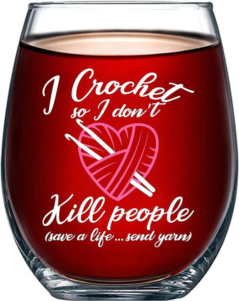 I Crochet So I Don't Kill People Save A Life Send Yarn Stemless Wine Glass 17oz.