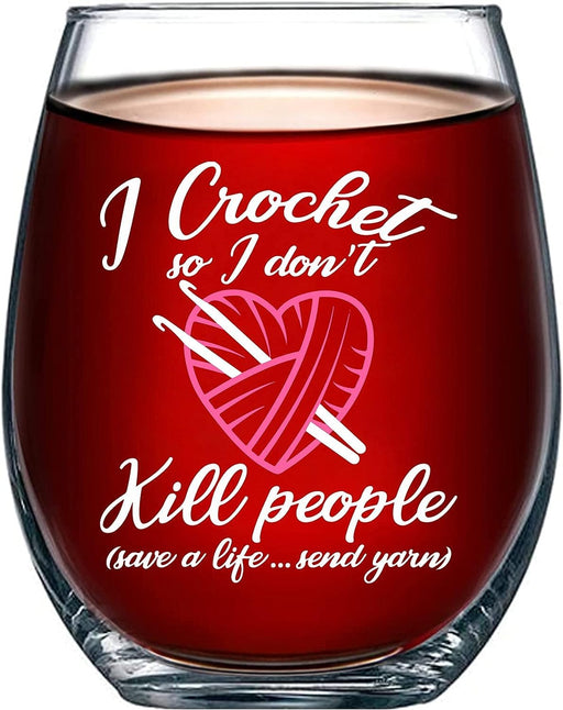 I Crochet So I Don't Kill People Save A Life Send Yarn Stemless Wine Glass 17oz.