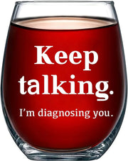 Keep Talking I'm Diagnosing You Psychologist Stemless Wine Glass 17oz - Panvola