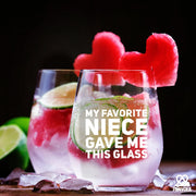 My Favorite Niece Gave Me This Glass Stemless Wine Glass 17oz - Panvola